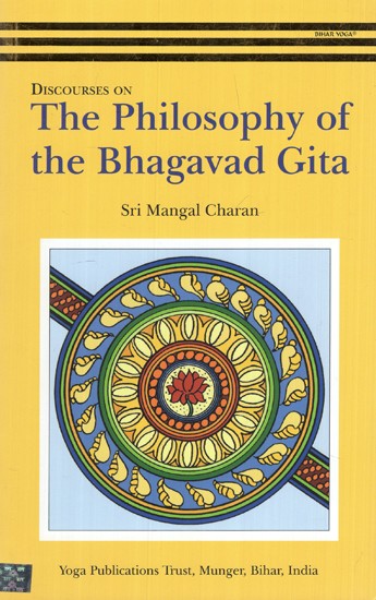 Discources On The Philosophy of the Bhagavad Gita