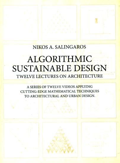 Algorithmic Sustainable Design- Twelve Lectures on Architecture