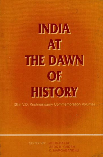 India At the Dawn of History (Shri V.D. Krishnswamy Commemoration Volumes)