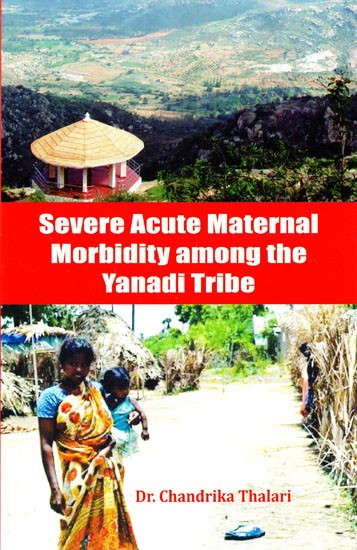 Severe Acute Maternal Morbidity Among the Yanadi Tribe