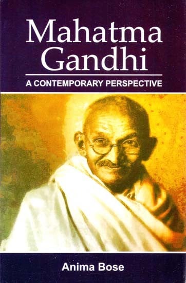 Mahatama Gandhi (A Contemporary Perspective)