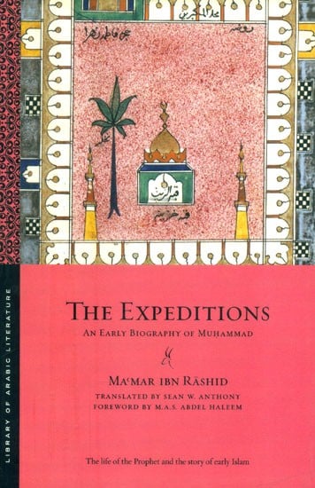 The Expeditions- An Early Biography of Muhammad