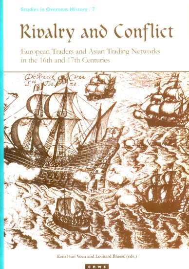 Rivalry and Conflict- European Traders and Asian Trading Networks in the 16th and 17th Centuries