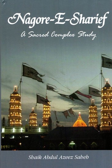 Nagore-E-Sharief (A Sacred Complex Study)