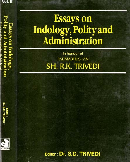 Essays on Indology, Polity And Administration-In Honour of Padmabhushan Sh. R. K. Trivedi in Set of 2 Volumes ( An Old & Rare Book)