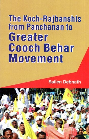 The Koch-Rajbanshis from Panchanan to Greater Cooch Behar Movement