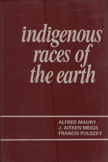 Indigenous Races of The Earth (An Old and Rare Book)