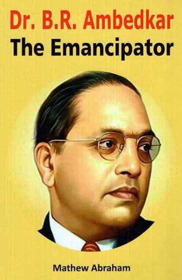 Dr. B.R. Ambedkar- The Emancipator