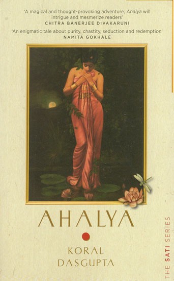 Ahalya- 'An Enigmatic Tale About Purity, Chastity, Seduction and Redemption' (Fiction)