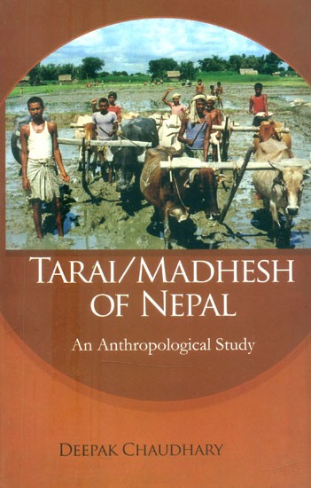 Tarai/Madhesh of Nepal (An Anthropological Study)