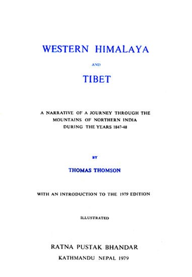 Western Himalaya and Tibet- A Narrative of a Journey Through the Mountains of Northern India During the Year 1847-48 (An Old and Rare Book)