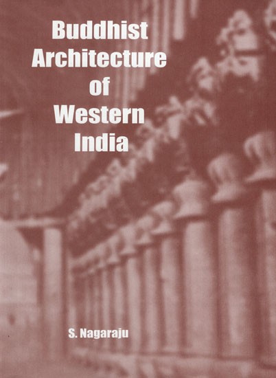 Buddhist Architecture of Western India (C. 250 B.C.-C. A.D. 300) (An Old and Rare Book)