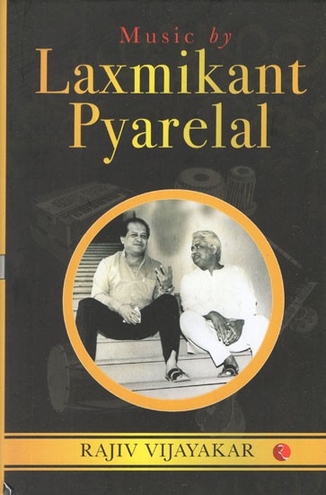 Music by Laxmikant Pyarelal- The Incredibly Melodious Journey