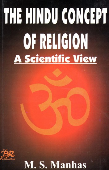 The Hindu Concept of Religion - A Scientific View