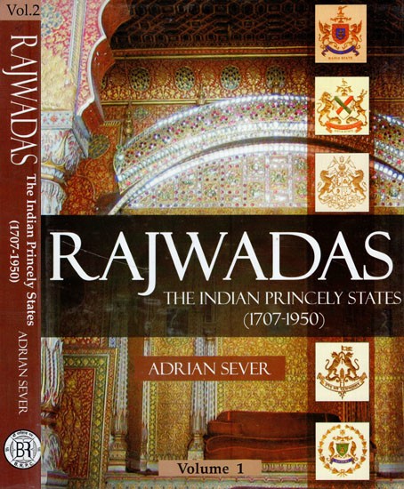 Rajwadas- The Indian Princely States (1707-1950) (Set of 2 Volumes)