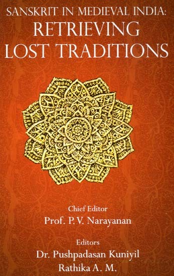 Sanskrit In Medieval India: Retrieving Lost Traditions