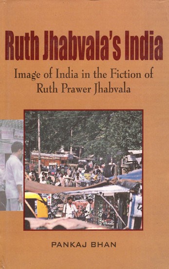 Ruth Jhabvala's India - Image of India in The Fiction of Ruth Prawer Jhabvala (An Old & Rare Book)