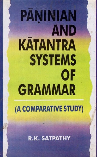 Paninian and Katantra Systems of Grammar- A Comparative Study (An Old and Rare Book)