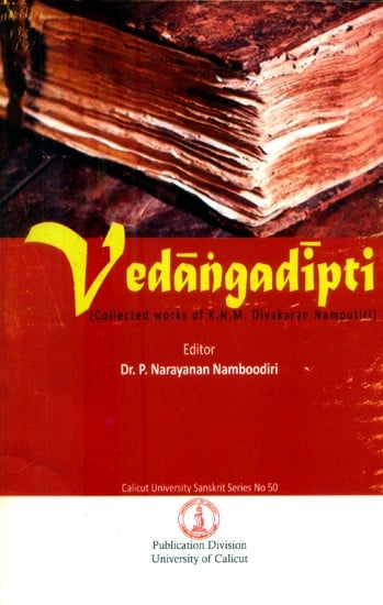 Vedangadipti- Collected Works of K.N.M. Divakaran Namputiri