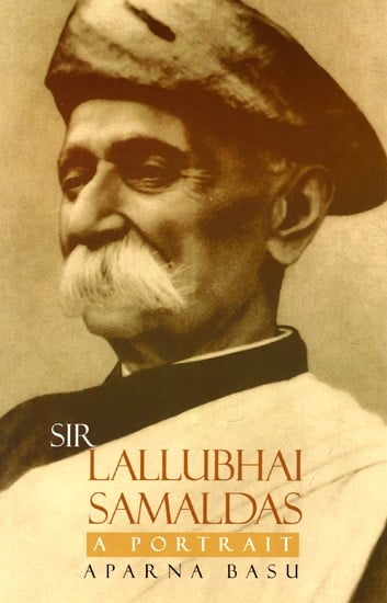 Sir Lallubhai Samaldas - A Portrait