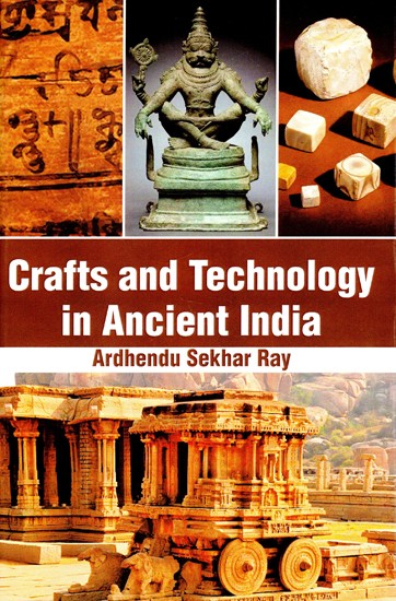 Crafts and Technology in Ancient India (From the Earliest Times to the Gupta Period)