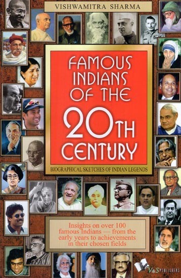 Famous Indians of the 20th Century (Biographical Sketches of Indian Legends)