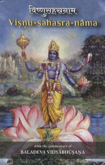 विष्णुसहस्रनाम: Vishnu Sahasranama with the Commentary Namartha Sudha of Baladeva Vidyabhusana