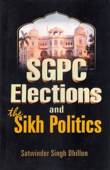 SGPC Elections and the Sikh Politics