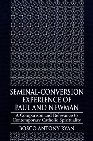 Seminal-Conversion Experience of Paul and Newman (A Comparison and Relevance to Contemporary Catholic Spirituality)