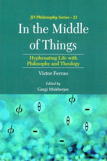 In the Middle of Things- Hyphenating Life with Philosophy and Theology