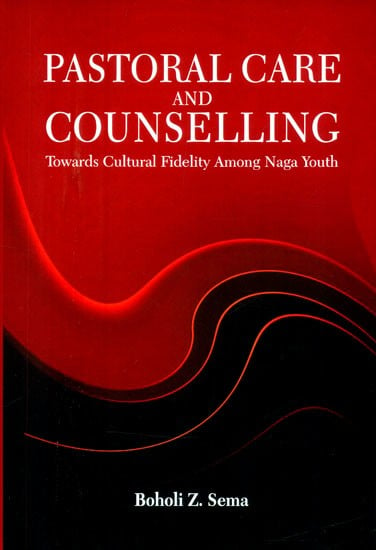 Pastoral Care and Counselling- Towards Cultural Fidelity Among Naga Youth