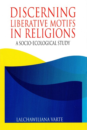 Discerning Liberative Motifs in Religions (A Socio-Ecological Study)