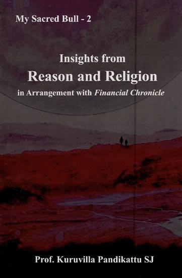 Insights from Reason and Religion in Arrangement with Financial Chronicle (My Sacred Bull - 2)