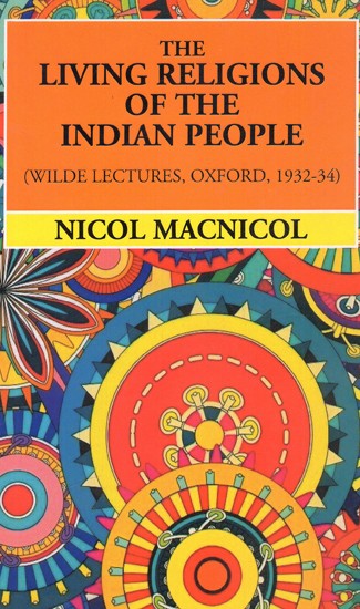 The Living Religions of the Indian People (Wilde Lectures, Oxford, 1932-34)