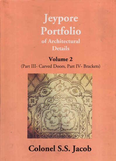 Jeypore Portfolio of Architectural Details: Carved Doors, Brackets (Volume 2)