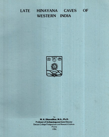 Late Hinayana Caves of Western India (An Old and Rare Book)