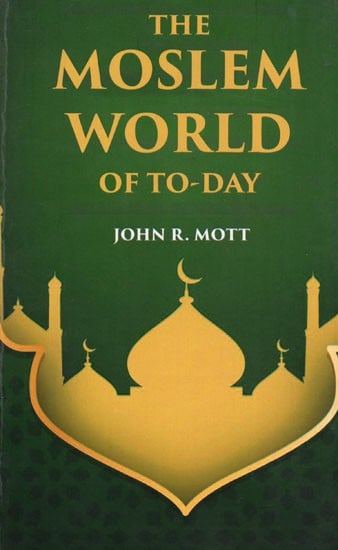 The Moslem World of To-Day