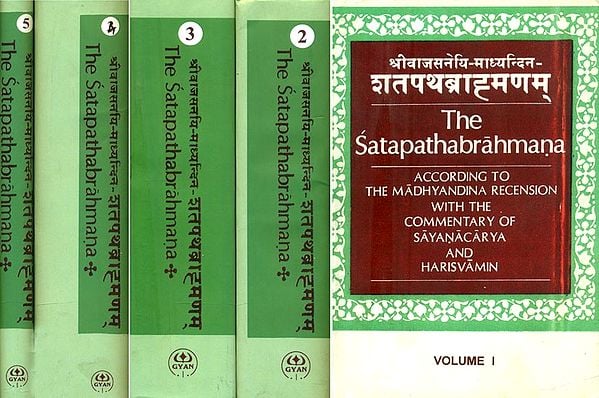 श्रीवाजसनेयि-माध्यन्दिन-शतपथब्राह्मणम्- The Satapatha Brahmana According to the Madhyandina Recension with The Vedaraprakasa Bhasya of Sayancarya Supplemented by the Commentary of Harisvamin: Set of 5 Volumes (An Old and Rare Book)