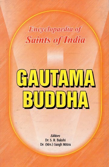 Gautama Buddha- Encyclopaedia of Saints of India (Part-4)