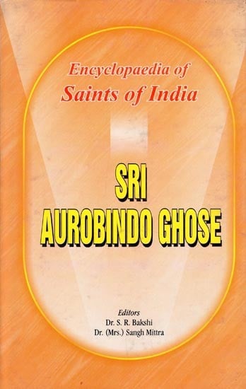 Sri Aurobindo Ghose- Encyclopaedia of Saints of India (Part-11)