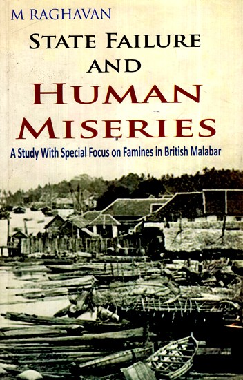 State Failure and Human Miseries- A Study With Special Focus on Famines In British Malabar