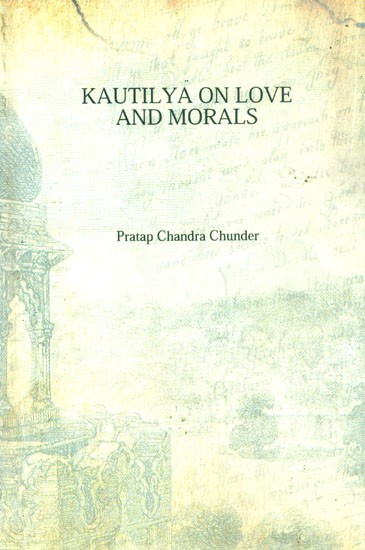 Kautilya on Love and Morals