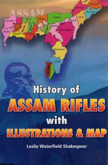 History of Assam Rifles with Illustrations & Map