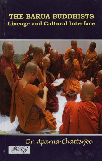 The Barua Buddhists- Lineage and Cultural Interface