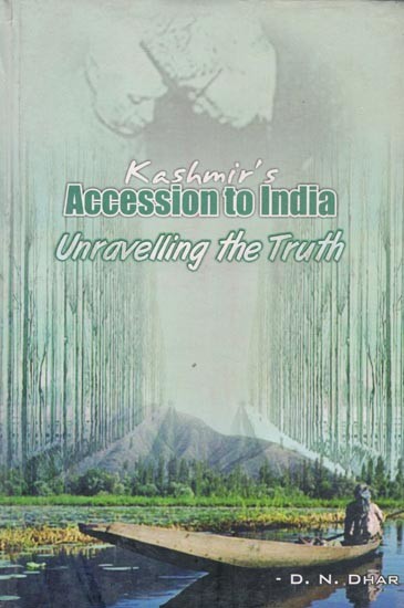 Kashmir's Accession to India Unravelling the Truth