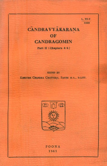 Candravyakarana of Candragomin- Part II: Chapters 4-6 (An Old and Rare Book)