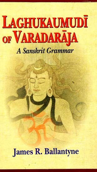 Laghukaumudi of Varadaraja - A Sanskrit Grammar