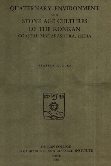 Quaternary Environment And Stone Age Cultures Of The Konkan Coastal Maharashtra, India (An Old And Rare Book)