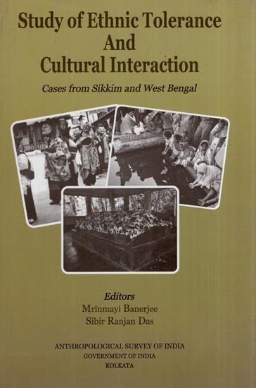 Study of Ethnic Tolerance and Cultural Interaction (Cases from Sikkim and West Bengal)