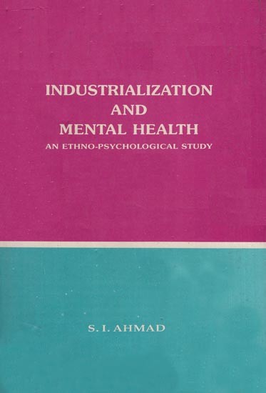 Industrialization and Mental Health (An Ethno-Psychological Study)